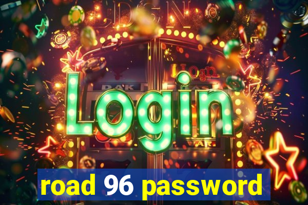 road 96 password